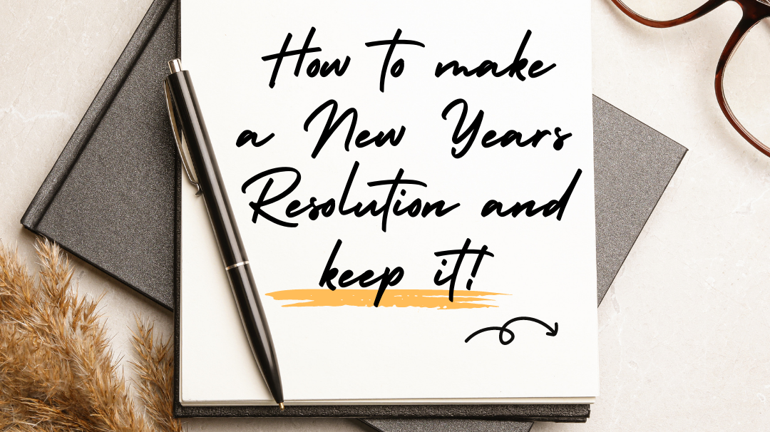 How to make a New Year's Resolution and Keep it
