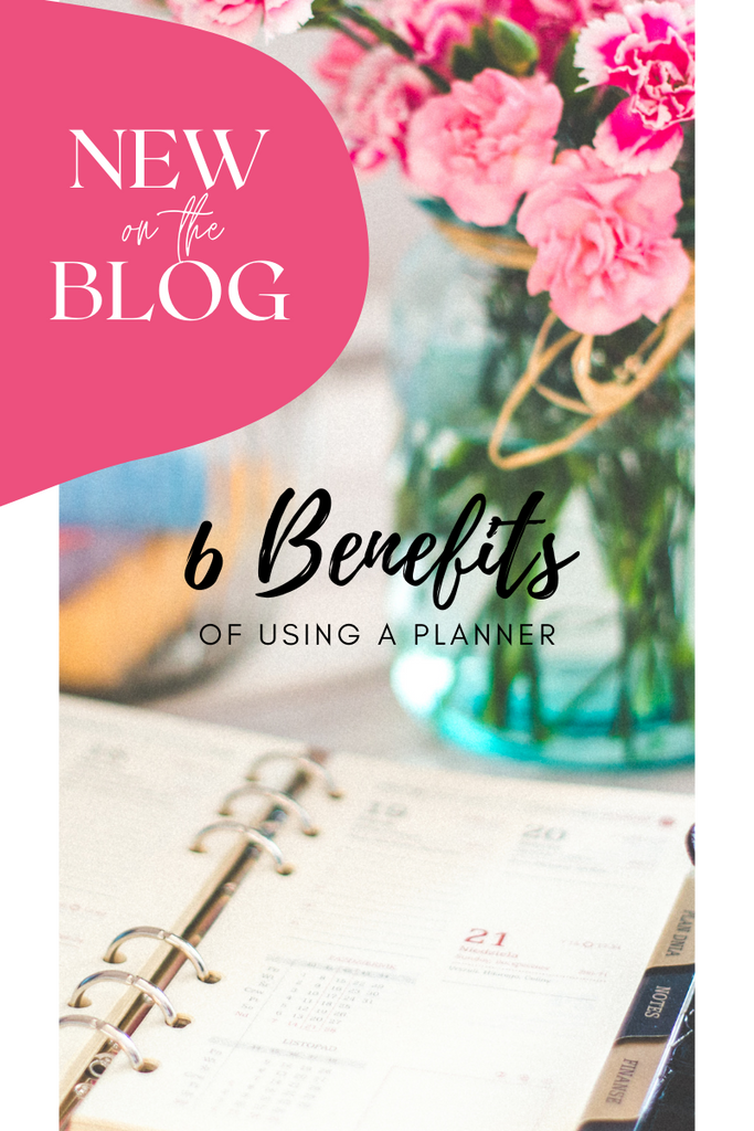 6 Benefits of Using a Planner